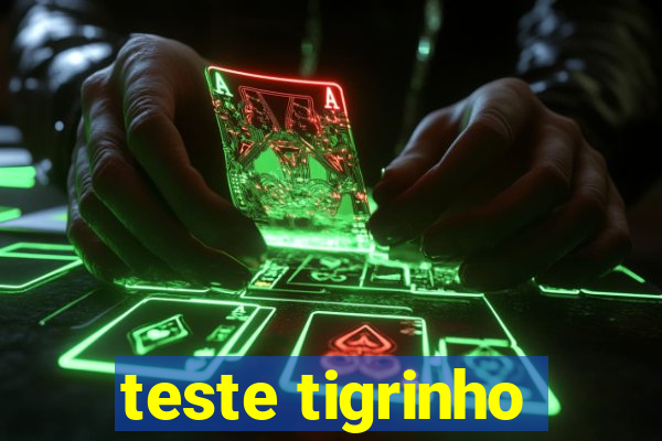 teste tigrinho