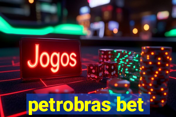 petrobras bet