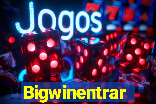 Bigwinentrar