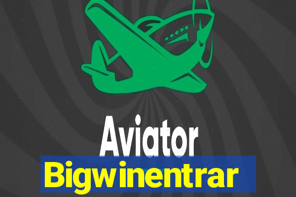 Bigwinentrar
