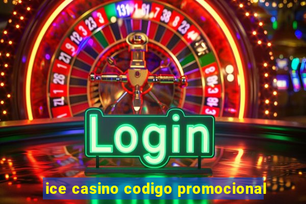ice casino codigo promocional
