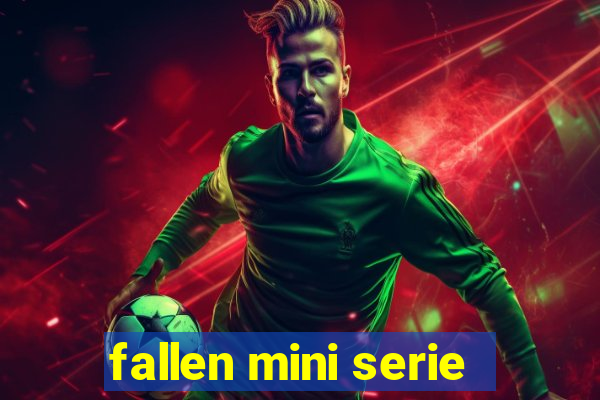 fallen mini serie