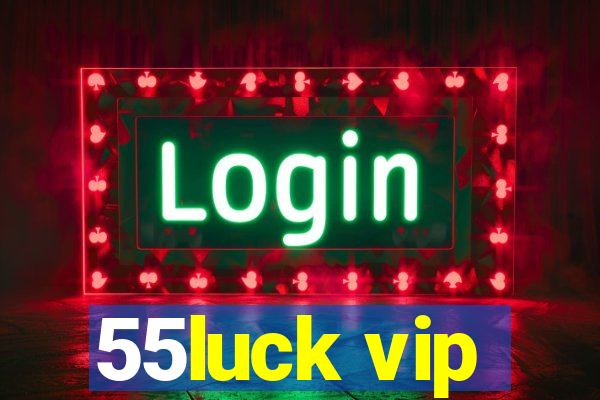 55luck vip
