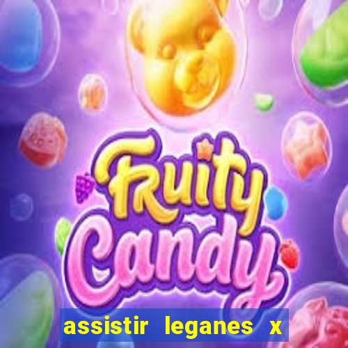 assistir leganes x real madrid ao vivo online gratis