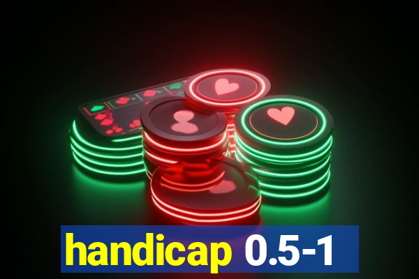 handicap 0.5-1