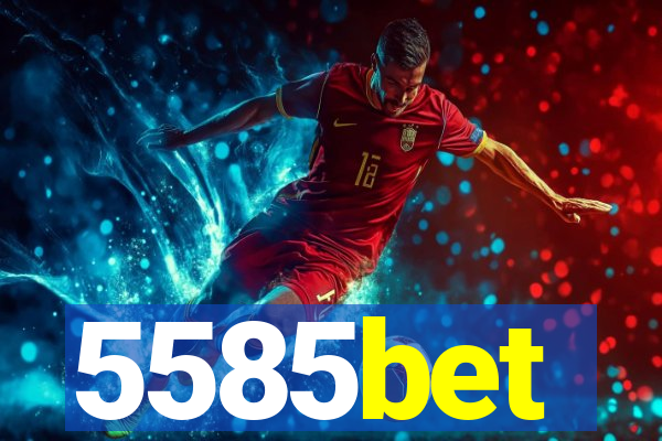 5585bet