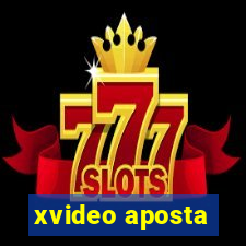 xvideo aposta