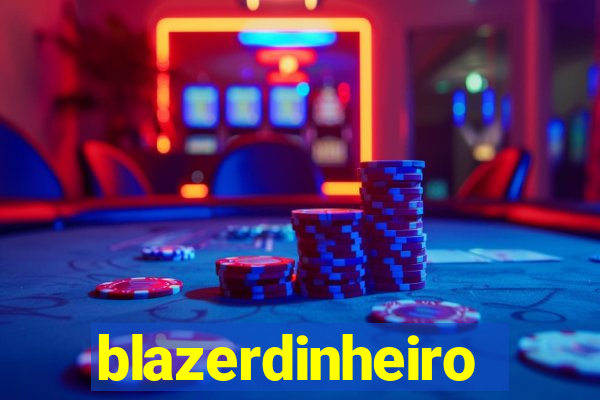 blazerdinheiro