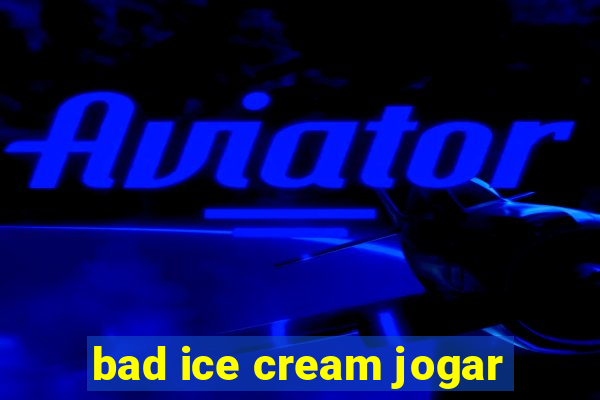bad ice cream jogar