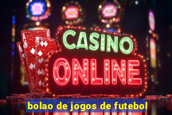 bolao de jogos de futebol