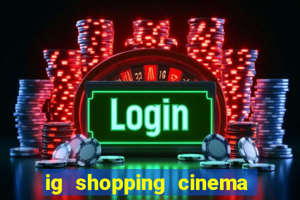ig shopping cinema porto velho