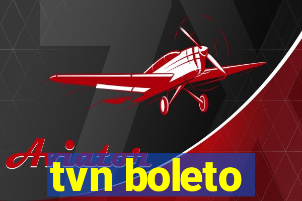 tvn boleto