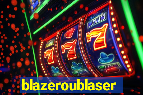blazeroublaser