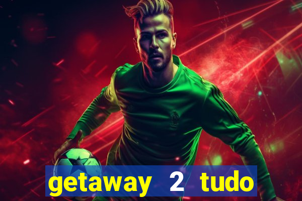 getaway 2 tudo desbloqueado 2.3 9