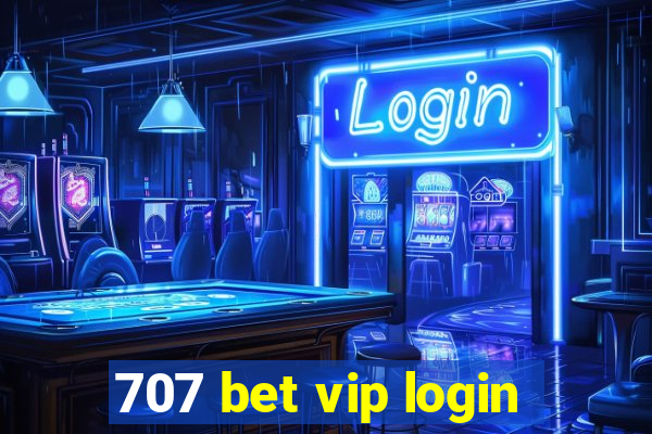707 bet vip login