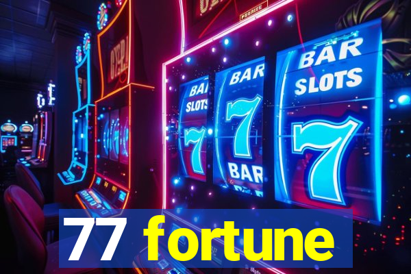 77 fortune