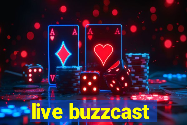 live buzzcast