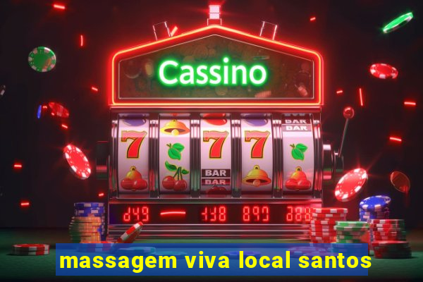 massagem viva local santos