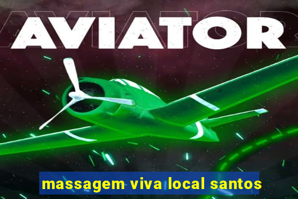 massagem viva local santos