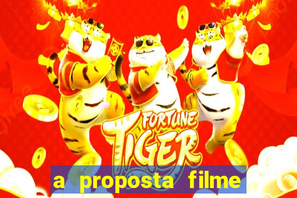a proposta filme completo dublado topflix
