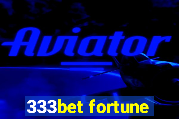 333bet fortune