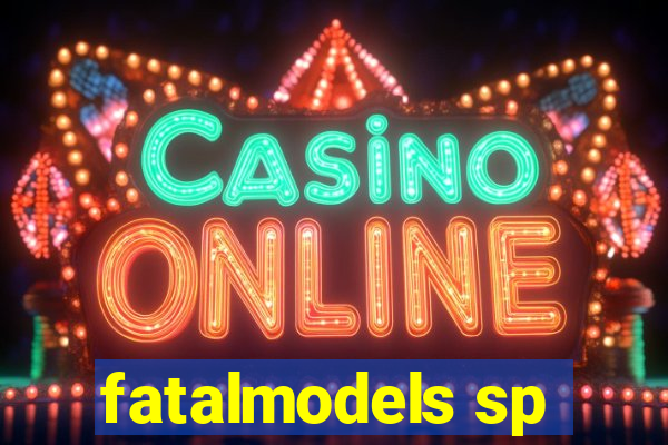 fatalmodels sp
