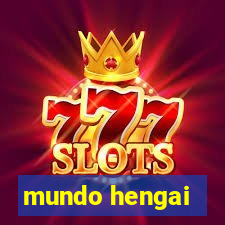 mundo hengai