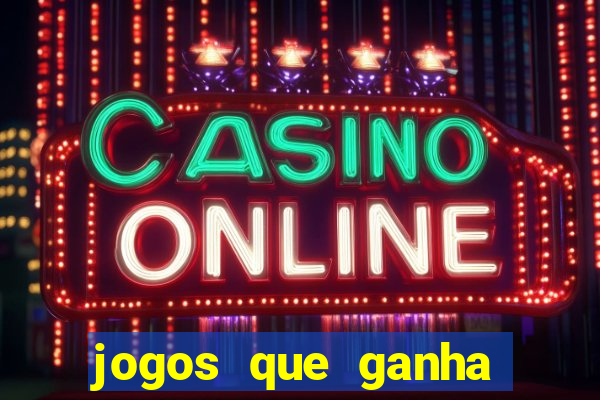 jogos que ganha dinheiro ao se cadastrar