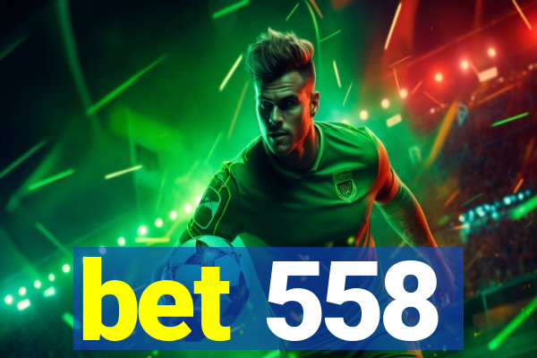 bet 558