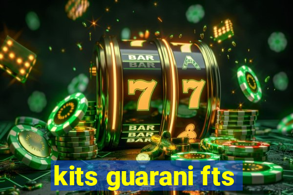 kits guarani fts