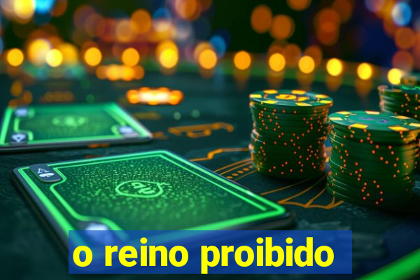 o reino proibido