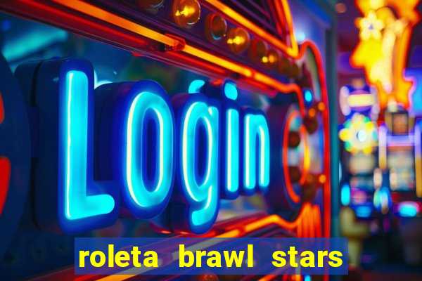 roleta brawl stars 2024 85 brawlers