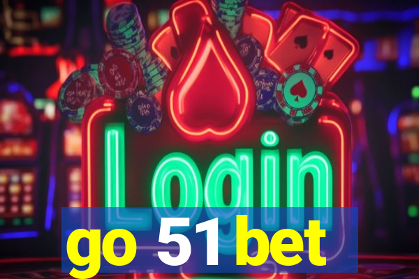 go 51 bet