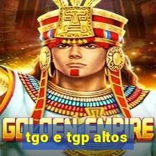 tgo e tgp altos