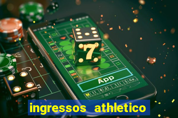 ingressos athletico x flamengo