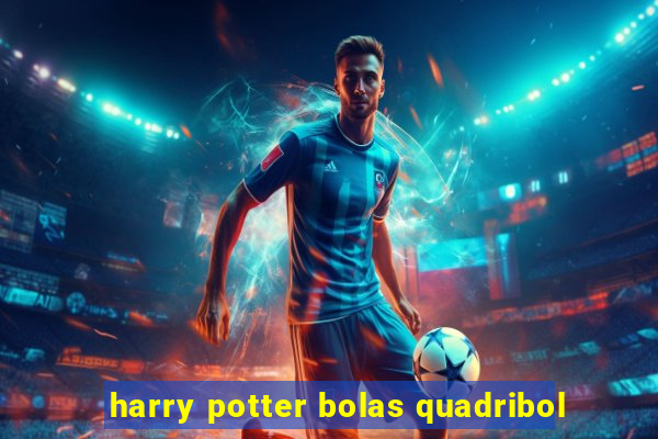 harry potter bolas quadribol