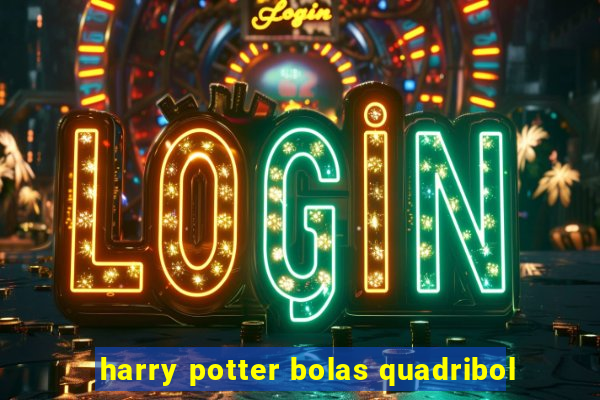 harry potter bolas quadribol