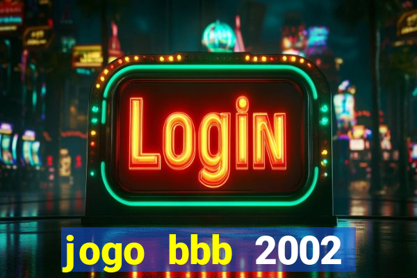 jogo bbb 2002 download android