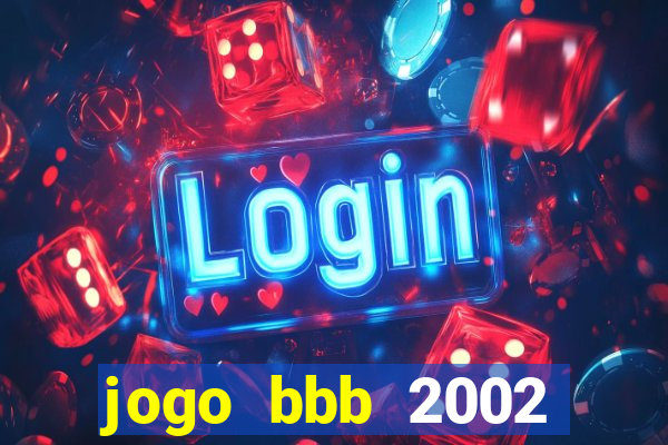 jogo bbb 2002 download android