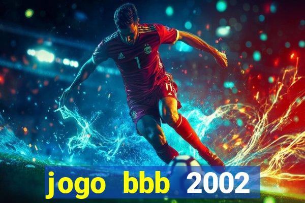 jogo bbb 2002 download android