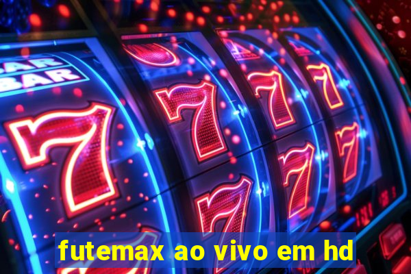 futemax ao vivo em hd