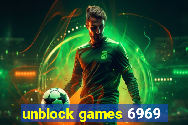 unblock games 6969