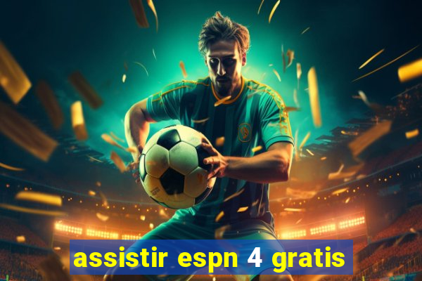 assistir espn 4 gratis