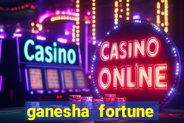 ganesha fortune minutos pagantes