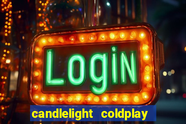 candlelight coldplay x imagine dragons
