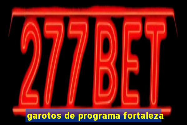 garotos de programa fortaleza
