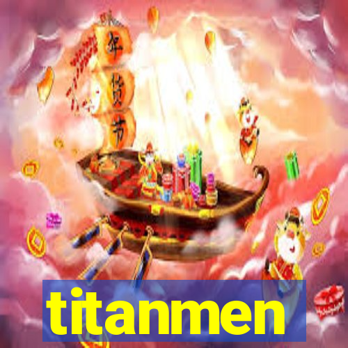 titanmen