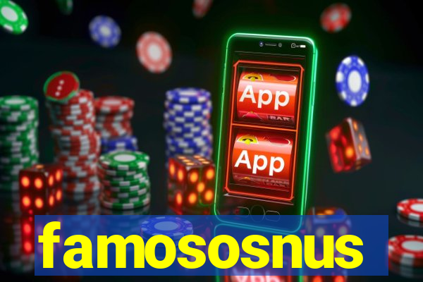 famososnus