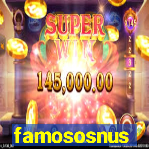 famososnus