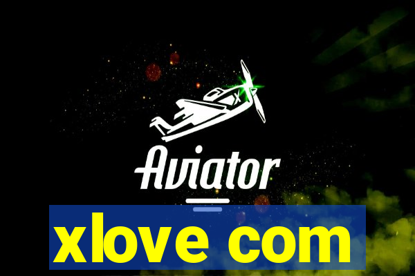 xlove com